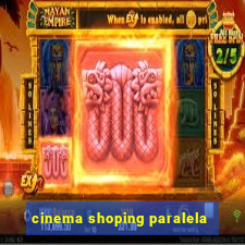 cinema shoping paralela